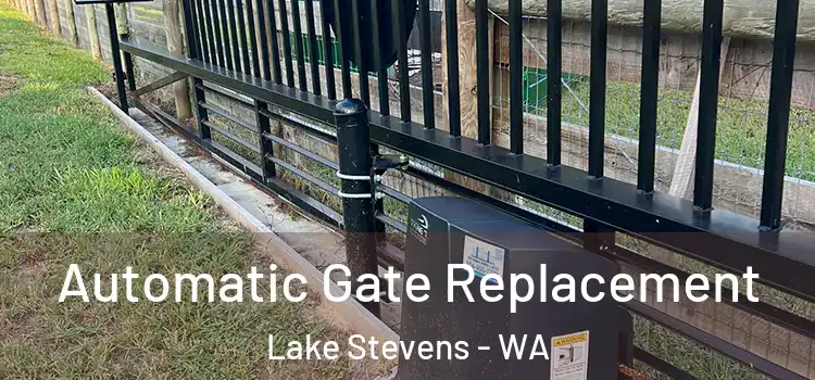 Automatic Gate Replacement Lake Stevens - WA