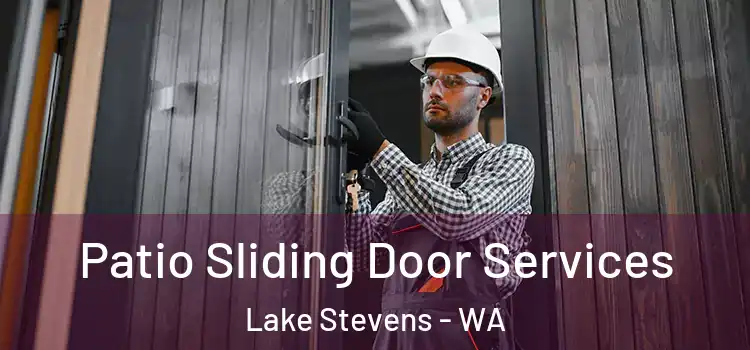 Patio Sliding Door Services Lake Stevens - WA