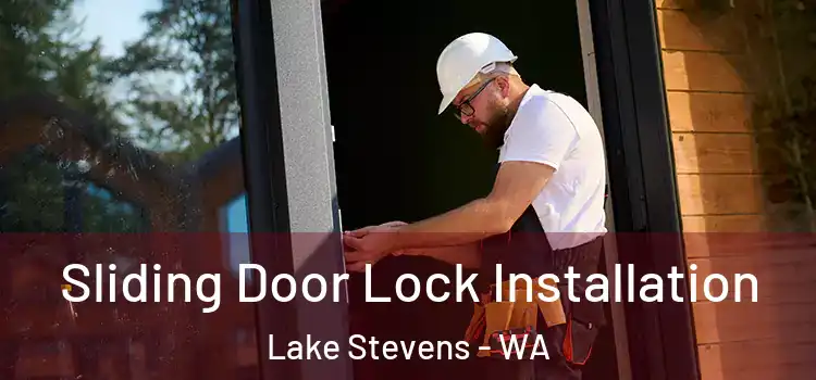 Sliding Door Lock Installation Lake Stevens - WA