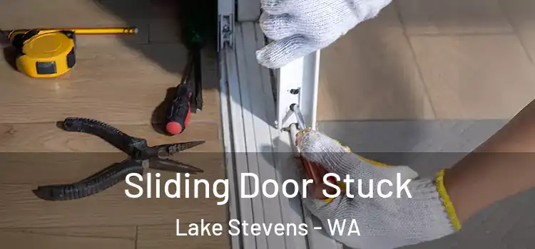Sliding Door Stuck Lake Stevens - WA