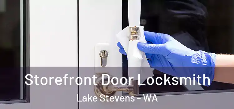 Storefront Door Locksmith Lake Stevens - WA